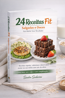 24 Receitas Fit Salgadas e Doces - Para Manter Seus Resultados